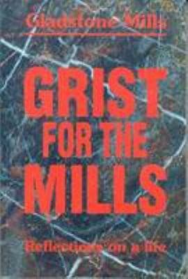 Cover of Grist for the Mills by Gladstone E. Mills