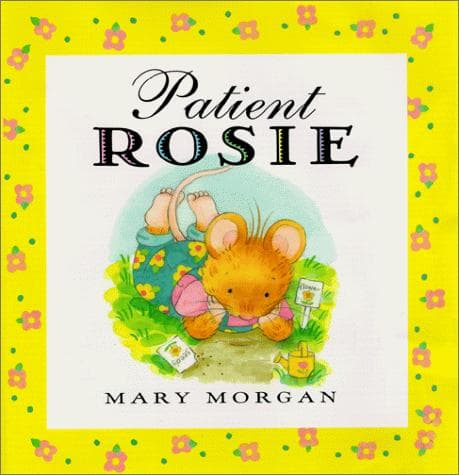 Cover of Patient Rosie Picture Book by Mary Morgan-Vanroyen