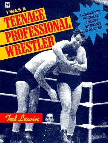 Cover of I was a teenage professional wrestler by Ted Lewin