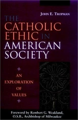 Cover of The Catholic ethic in American society by John E. Tropman