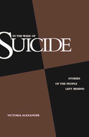 Cover of In the wake of suicide by Alexander, Victoria