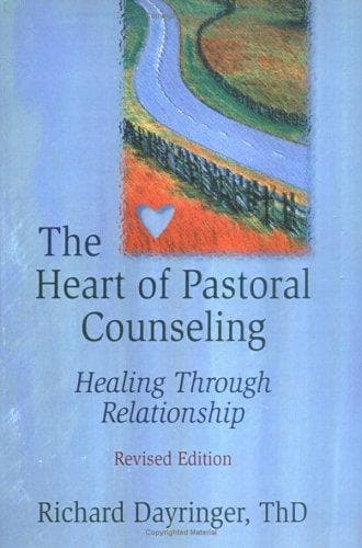Cover of The heart of pastoral counseling by Richard Dayringer