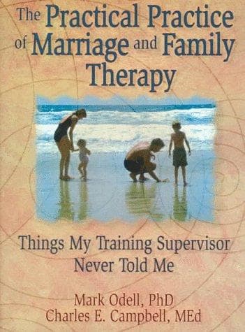 Cover of The practical practice of marriage and family therapy by Mark Odell
