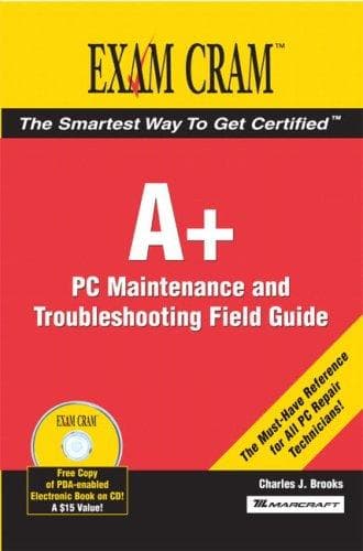 Cover of A+ Certification Exam Cram 2 PC Maintenance and Troubleshooting Field Guide by Charles J. Brooks