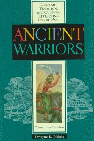 Cover of Ancient warriors by Dwayne E. Pickels