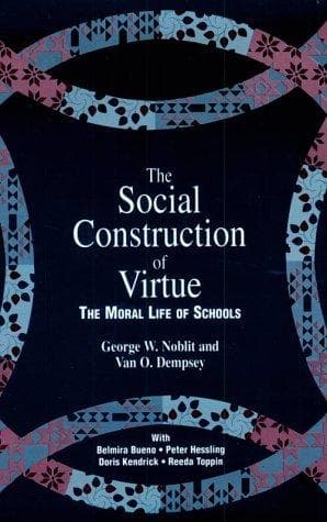 Cover of The social construction of virtue by George W. Noblit