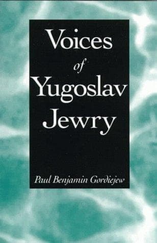 Cover of Voices of Yugoslav Jewry by Paul Benjamin Gordiejew