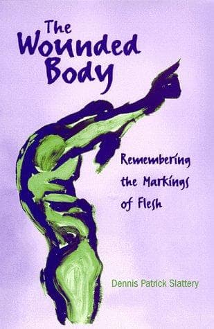 Cover of The Wounded Body by Dennis Patrick Slattery