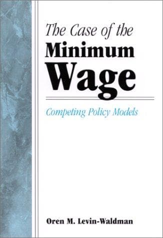 Cover of The Case of the Minimum Wage by Oren M. Levin-Waldman
