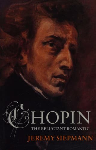 Cover of Chopin, the reluctant romantic by Jeremy Siepmann