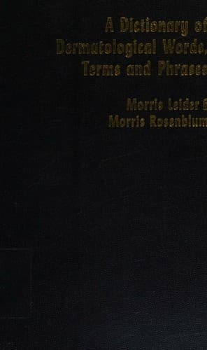 Cover of A dictionary of dermatological words, terms, and phrases by Morris Leider