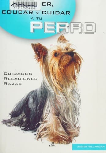 Cover of Entender, educar y cuidar a tu perro by Javier Villahizán