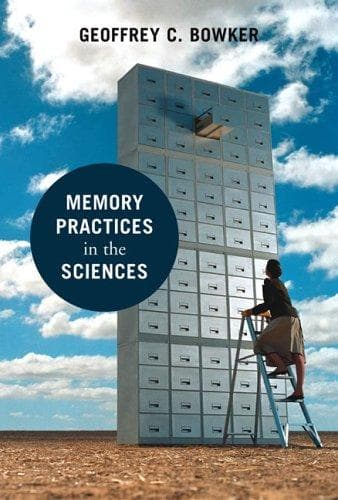 Cover of Memory practices in the sciences by Geoffrey C. Bowker
