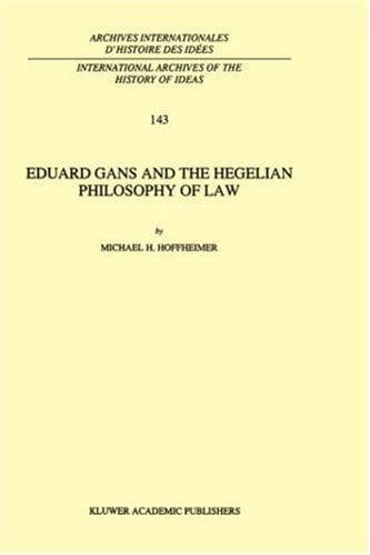 Cover of Eduard Gans and the Hegelian philosophy of law by Michael H. Hoffheimer