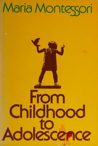 Cover of From childhood to adolescence by Maria Montessori