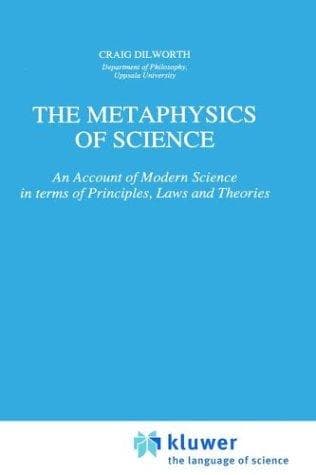 Cover of The Metaphysics of Science by Craig Dilworth