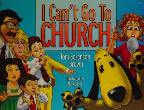 Cover of I Can't Go to Church by Toni Sorenson Brown