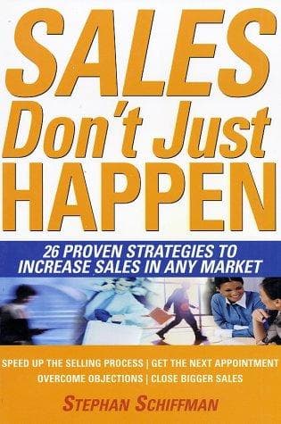 Cover of Sales Don't Just Happen by Stephan Schiffman