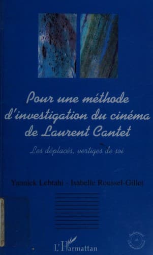Cover of Pour une méthode d'investigation du cinéma de Laurent Cantet by Yannick Lebtahi