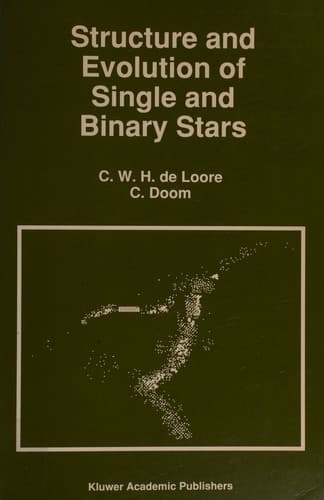 Cover of Structure and Evolution of Single and Binary Stars by C. W. H. de Loore