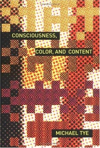 Cover of Consciousness, Color, and Content (Representation and Mind) by Michael Tye