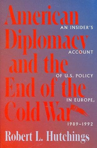 Cover of American diplomacy and the end of the Cold War by Robert L. Hutchings