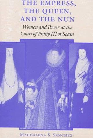 Cover of The empress, the queen, and the nun by Magdalena S. Sánchez