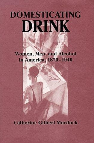 Cover of Domesticating drink by Catherine Gilbert Murdock