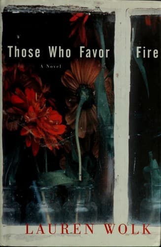 Cover of Those who favor fire by Lauren Wolk