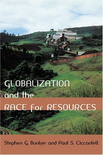 Cover of Globalization and the race for resources by Stephen G. Bunker