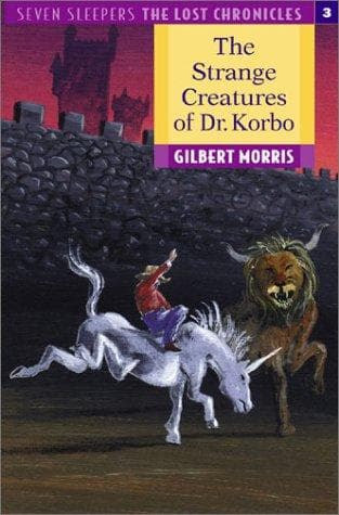 Cover of The Strange Creatures of Dr. Korbo (Seven Sleepers--The Lost Chronicles #3) by Gilbert Morris