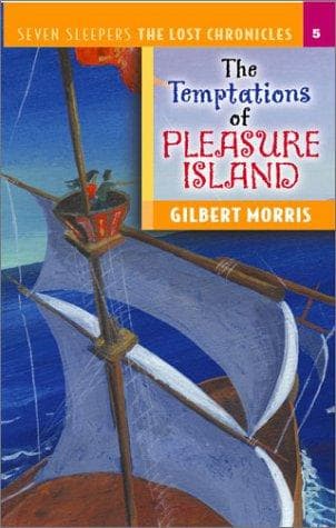 Cover of The Temptations of Pleasure Island (Seven Sleepers--The Lost Chronicles #5) by Gilbert Morris