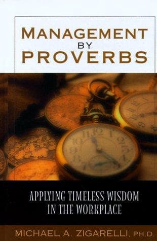 Cover of Management by proverbs by Michael A. Zigarelli