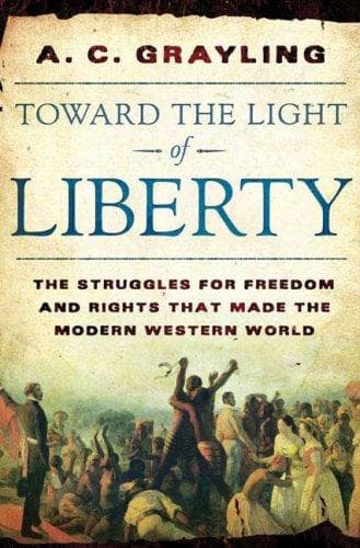 Cover of Toward the Light of Liberty by A. C. Grayling