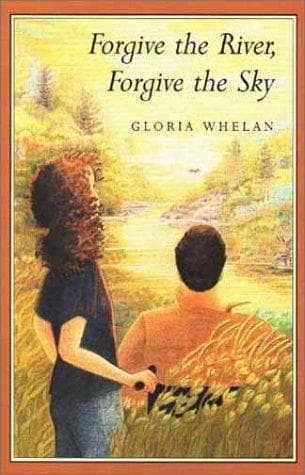 Cover of Forgive the River, Forgive the Sky by Gloria Whelan