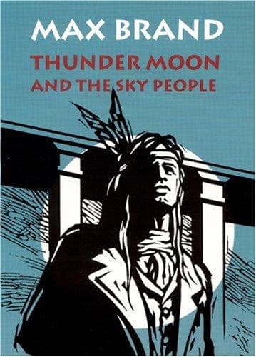 Cover of Thunder Moon and the Sky People by Frederick Faust