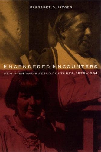 Cover of Engendered encounters by Margaret D. Jacobs