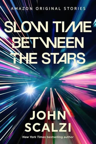 Cover of Slow Time Between the Stars by John Scalzi