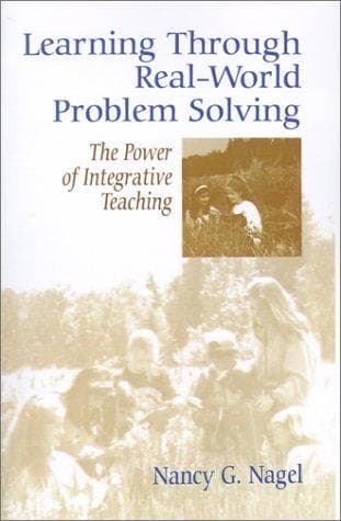 Cover of Learning through real-world problem solving by Nancy G. Nagel