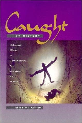 Cover of Caught by History by Ernst van Alphen