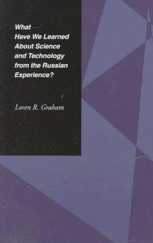 Cover of What have we learned about science and technology from the Russian experience? by Loren R. Graham