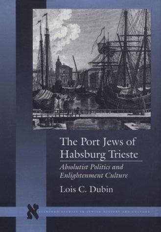 Cover of The port Jews of Habsburg Trieste by Lois C. Dubin