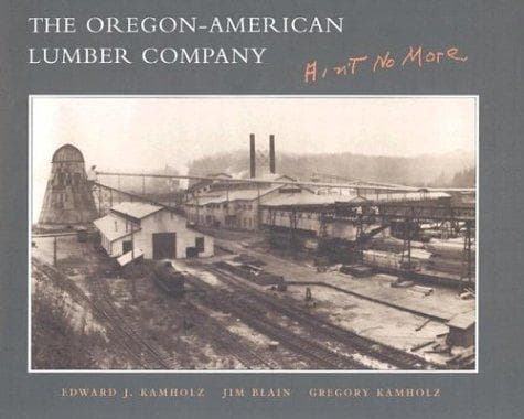 Cover of The Oregon-American Lumber Company by Edward J. Kamholz