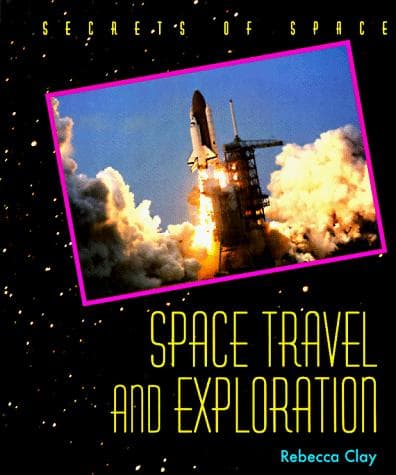 Cover of Space travel and exploration by Rebecca Clay