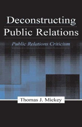 Cover of Deconstructing Public Relations by Thomas J. Mickey