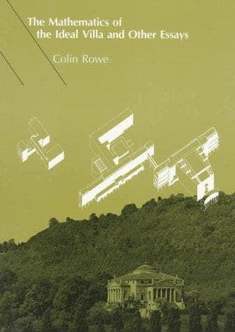 Cover of The Mathematics of the Ideal Villa and Other Essays by Colin Rowe