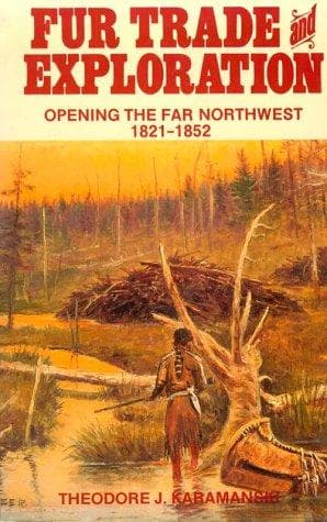 Cover of Fur Trade and Exploration by Theodore J. Karamanski