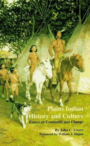 Cover of Plains Indian History and Culture by John Canfield Ewers