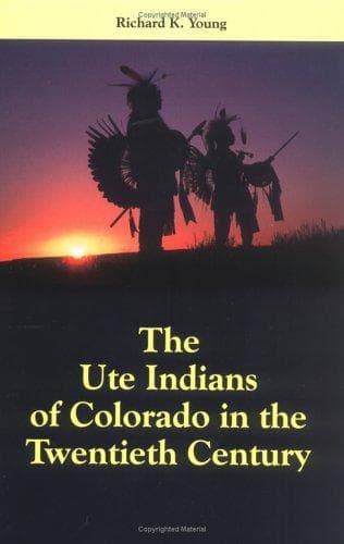 Cover of The Ute Indians of Colorado in the twentieth century by Young, Richard K