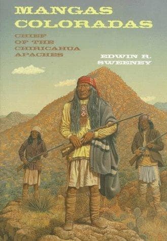Cover of Mangas Coloradas, chief of the Chiricahua Apaches by Edwin R. Sweeney